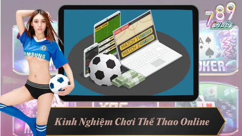 Kinh Nghiệm Chơi Thể Thao Online Hiệu Quả Từ Chuyên Gia