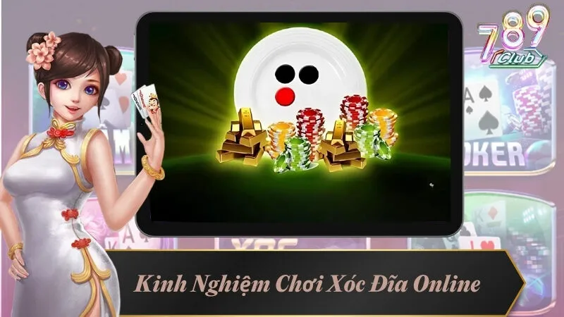 Kinh Nghiệm Chơi Xóc Đĩa Online – Bí Quyết Tăng Tỷ Lệ Thắng