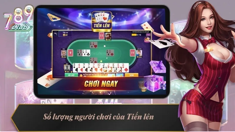 Số lượng người chơi của Tiến lên thường dao động từ 2-4 người